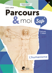 Parcours & moi Sup' 3e degré - Guide enseignant : 2. L'humanisme
